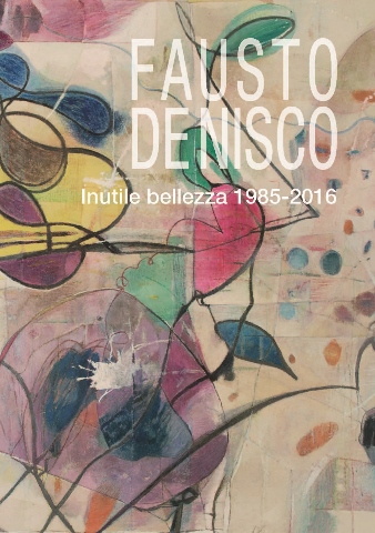 Fausto De Nisco - Inutile bellezza 1985-2016